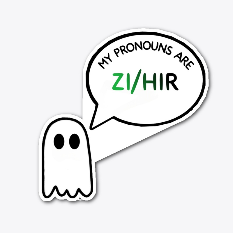 My Pronouns are ZI/HIR
