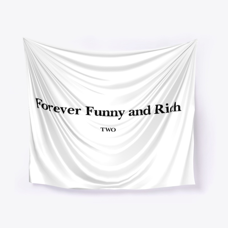 Forever Funny And Rich Two Shirt