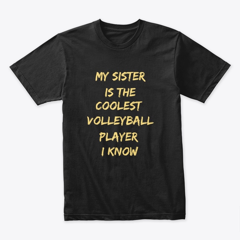 My Sister Is The Coolest Volleyball 