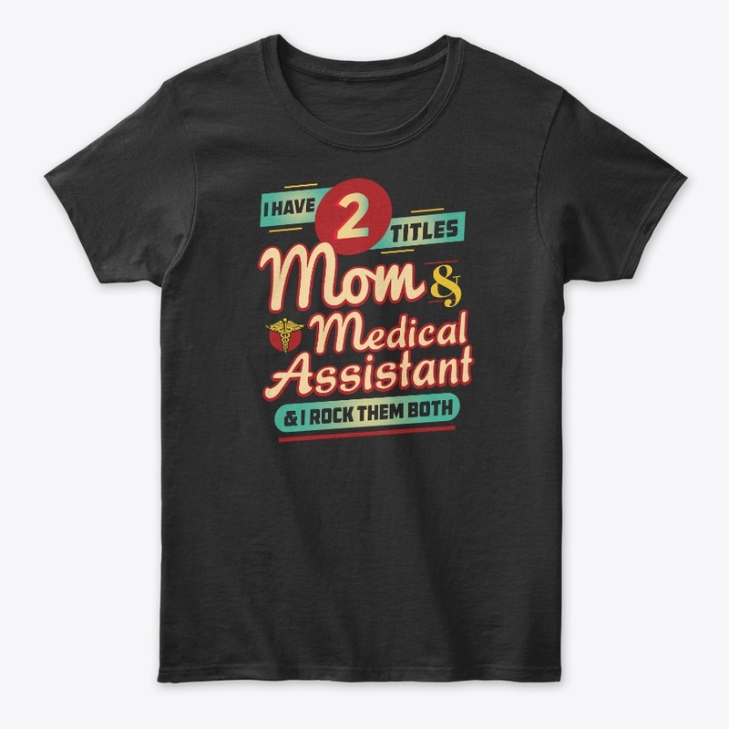 Proud Medical Assistant Shirt