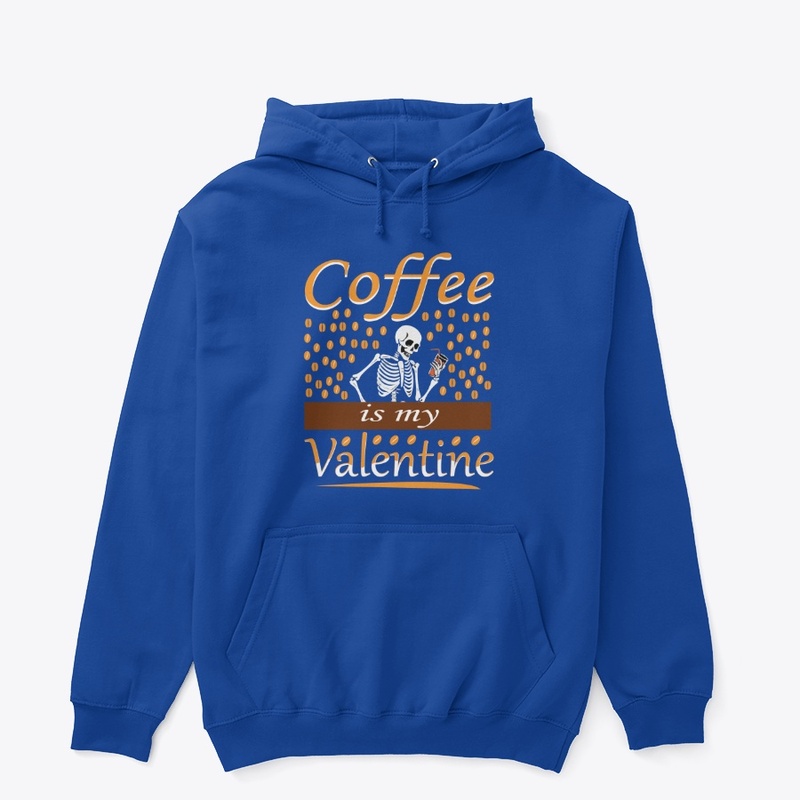 coffee is my Valentine's t-shirt