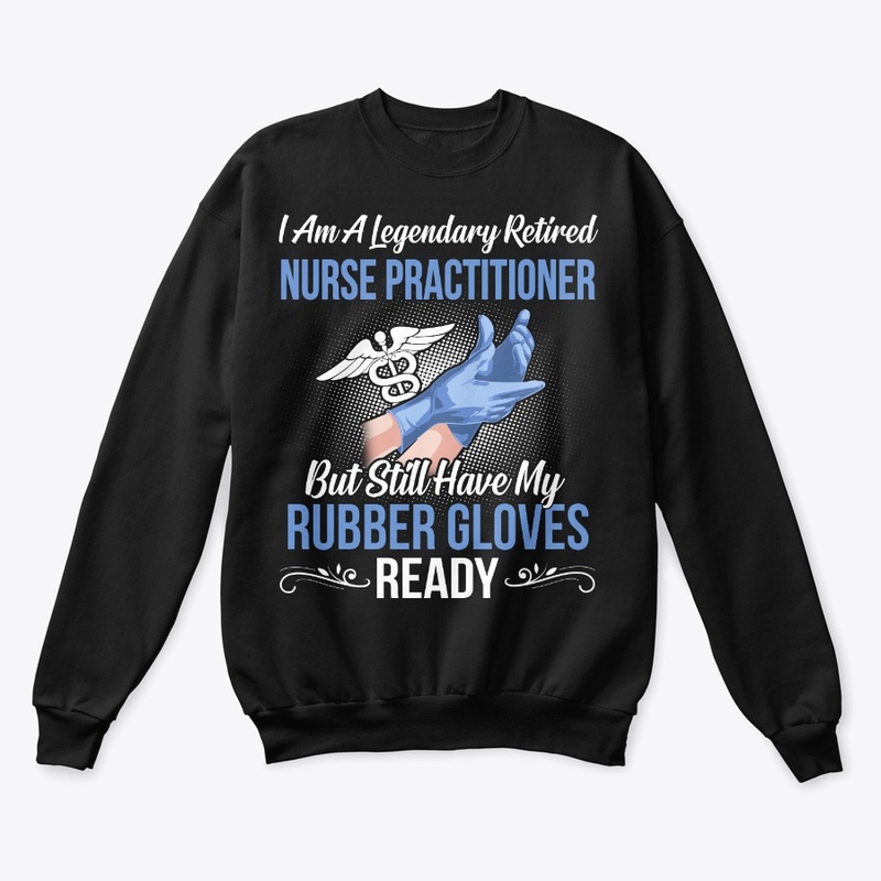 Proud Retired Nurse Practitioner Gift
