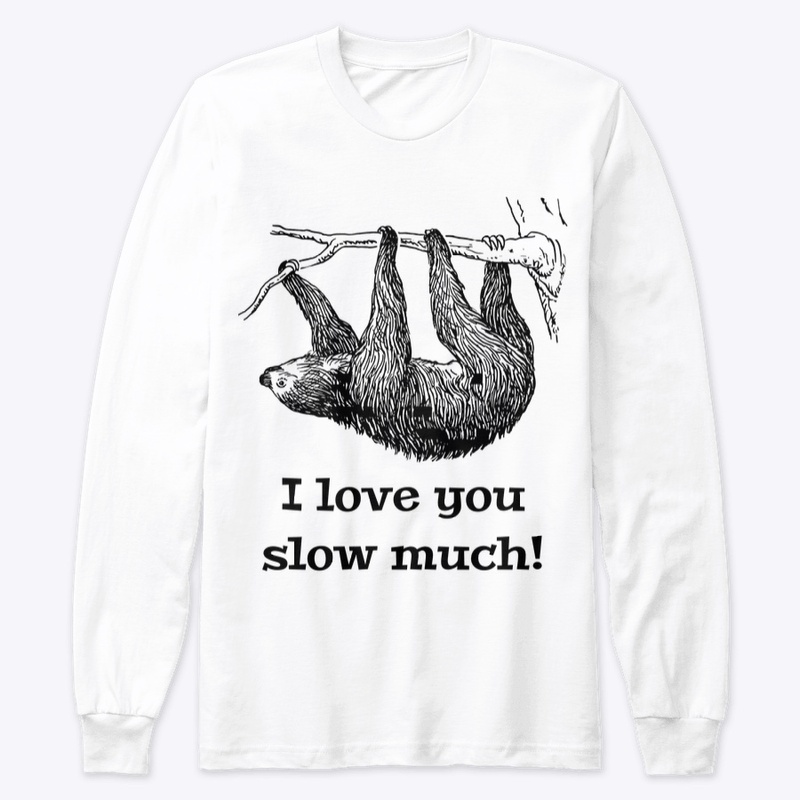 I Love You Slow Much