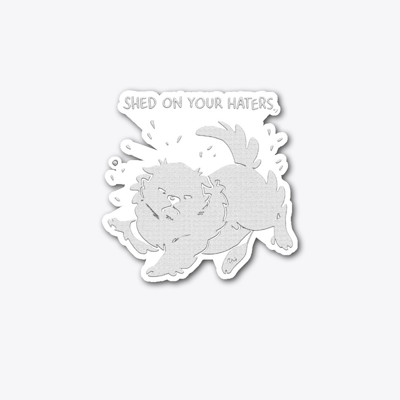 Shed On Your Haters