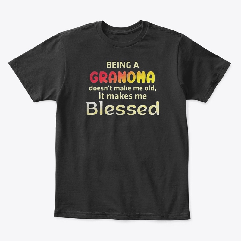 Being A Grandma Makes Me Blessed