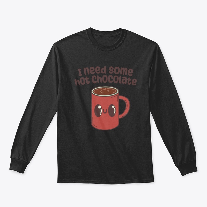 I need some hot chocolate