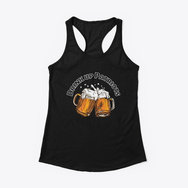Drink Up Patriots 