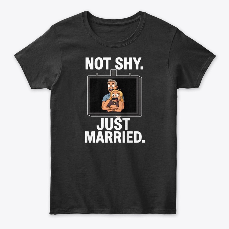 NOT SHY JUST MARRIED 2025