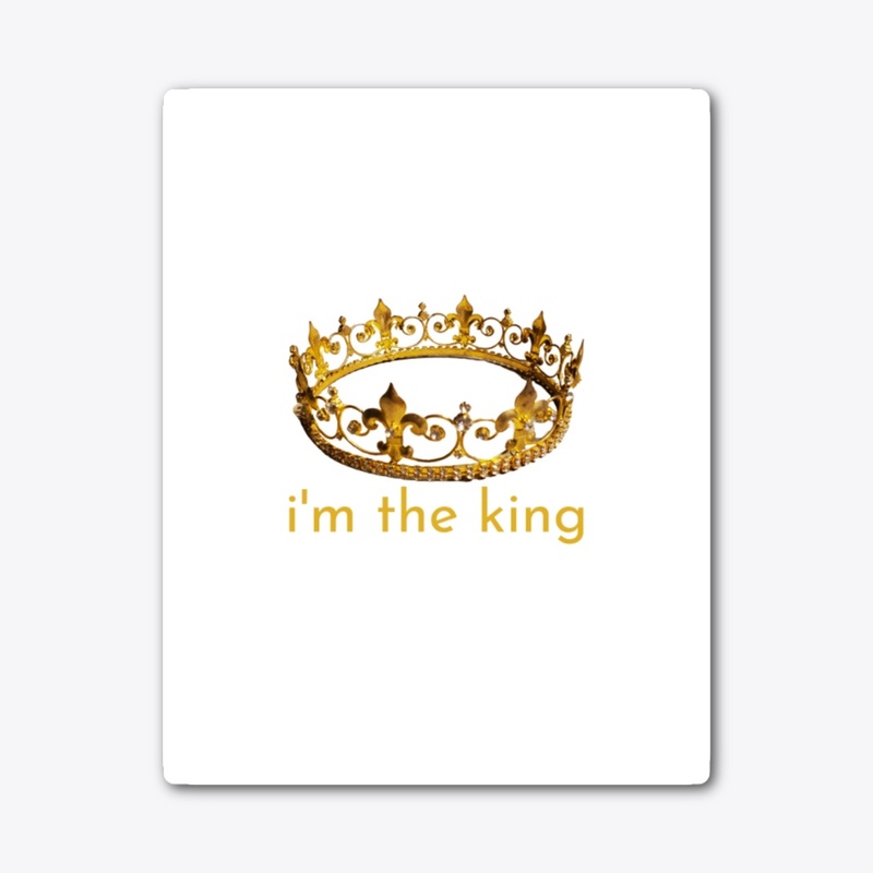 I am king customize 