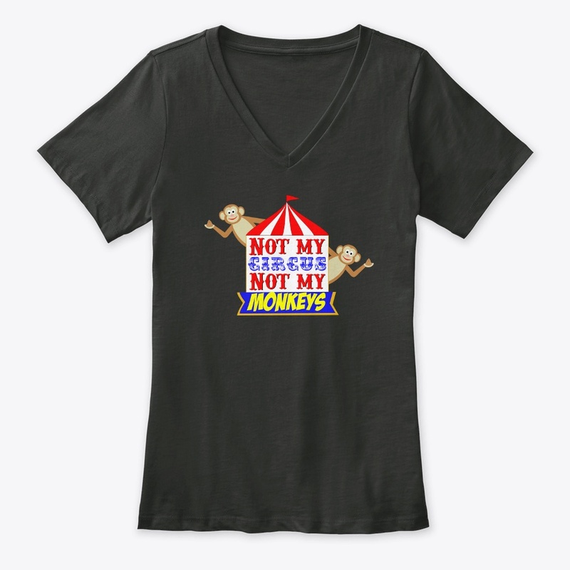 Not My Circus Not My Monkeys