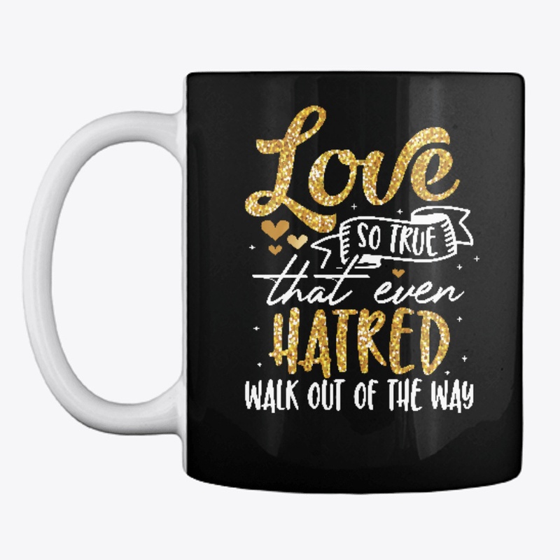 Love so true mug