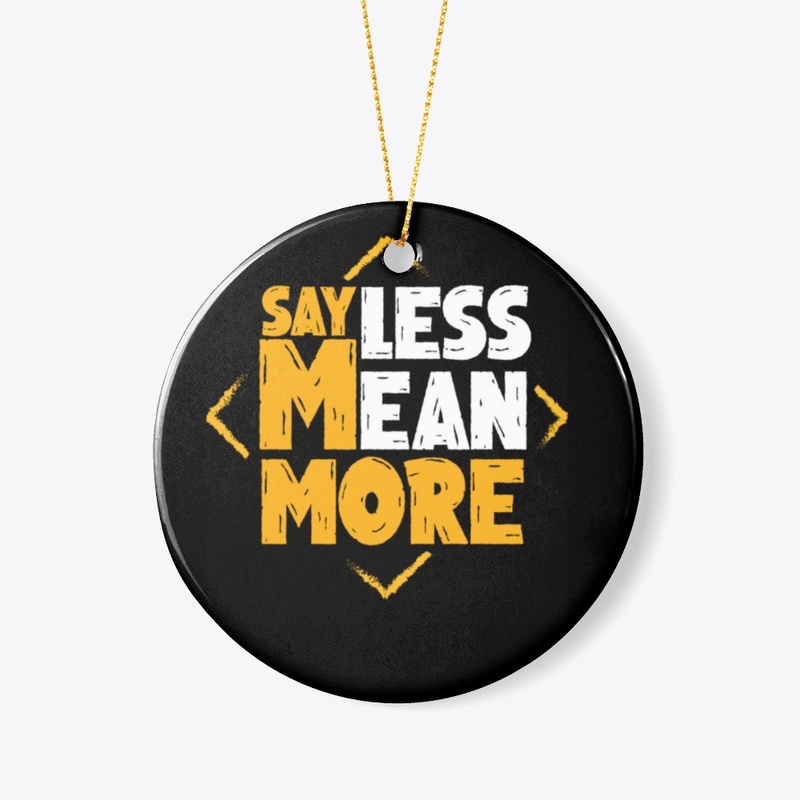 Say less many more design