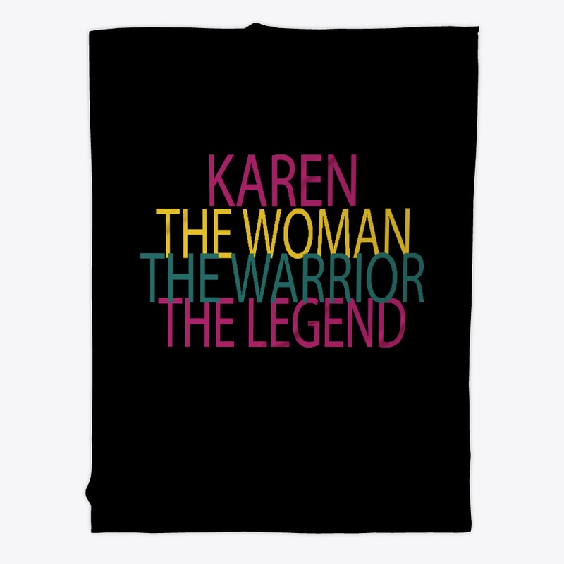 Karen The Woman The Warrior The Legend