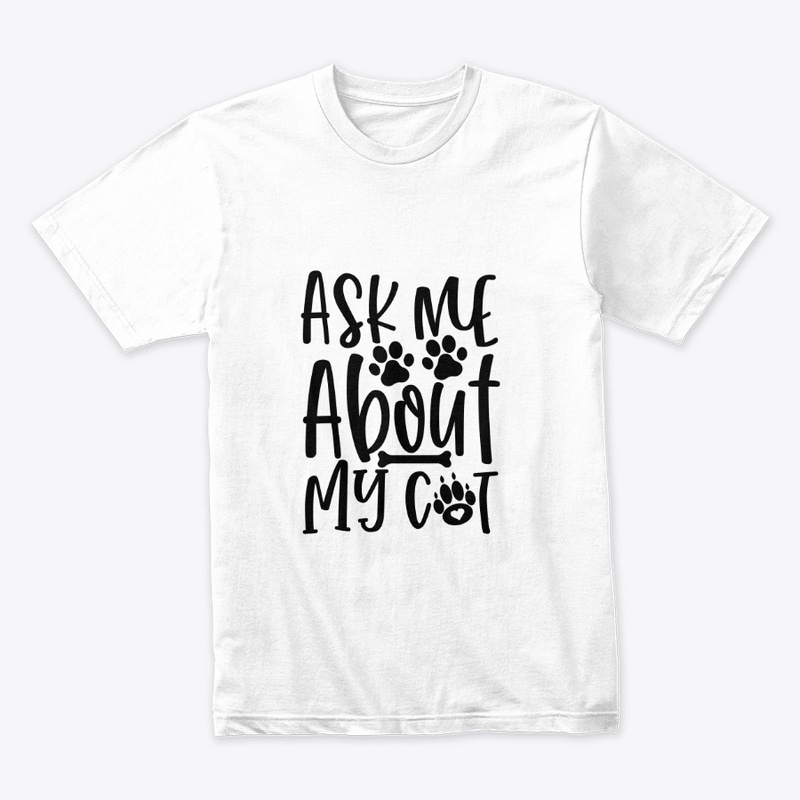 Ask me about my cat - Cat Lover