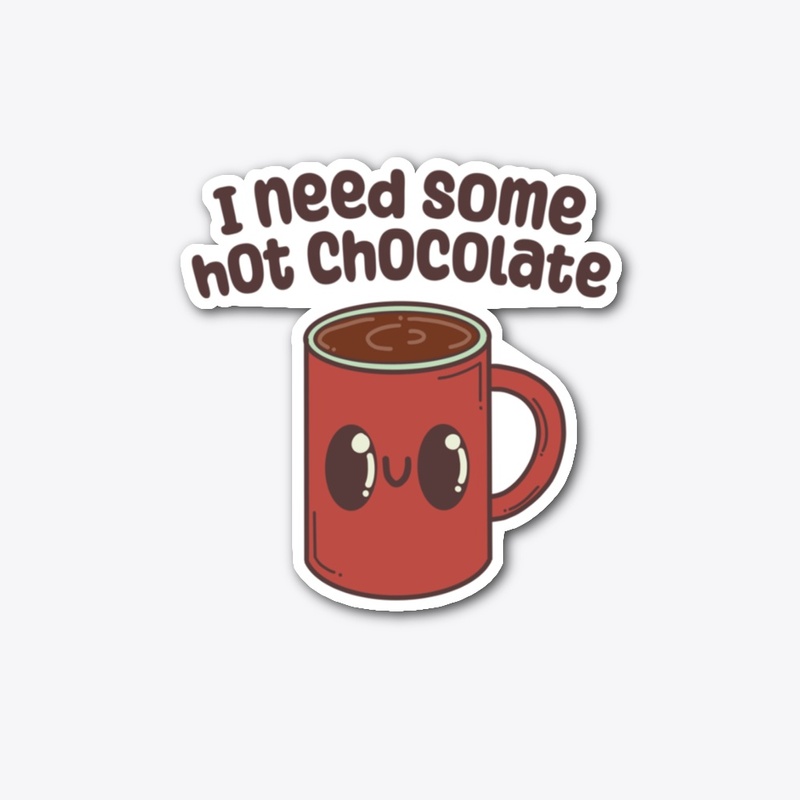 I need some hot chocolate