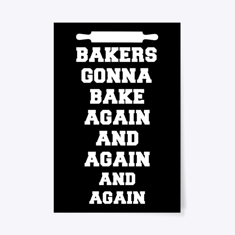 Bakers Gonna Bake again