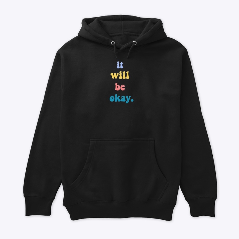I WILL BE OKEY inspiration t-shirt