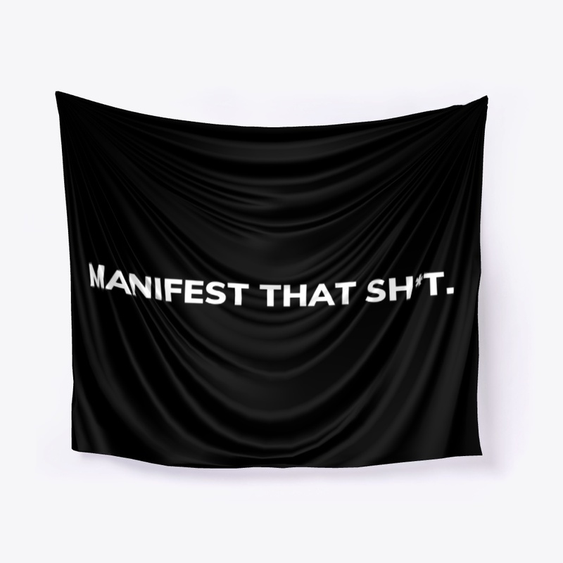Manifest That Sh*t.