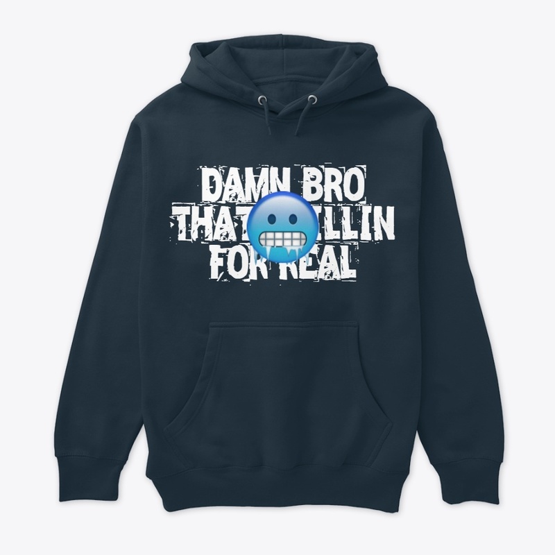 Damn Bro chillin' Pullover hoodies 🥶
