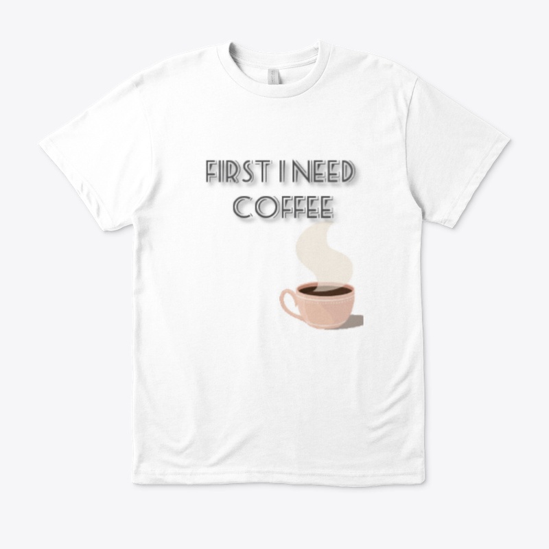 First I Need Coffee 