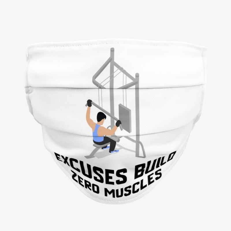 Excuses Build No Muscle