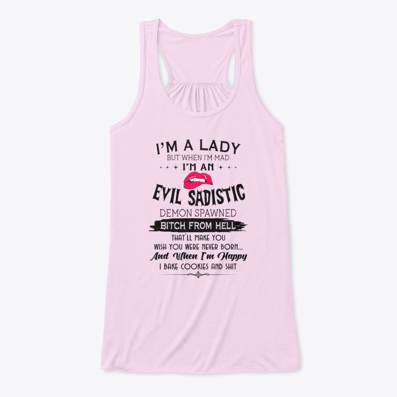 A Lady Evil Sadistic When I'm Mad