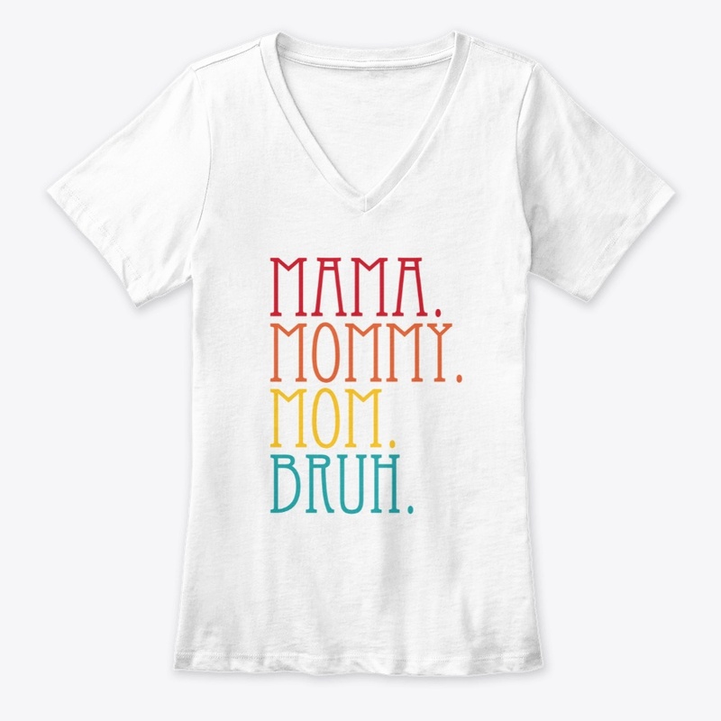 Mama Mommy Mom Bruh
