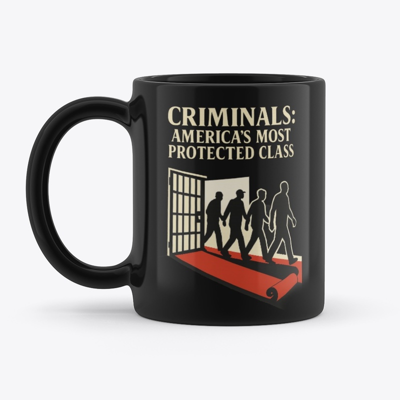 Criminals Americas Most Protected Class