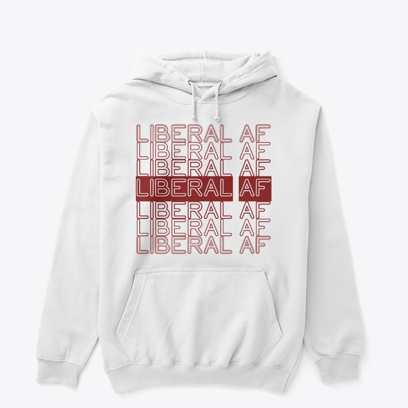 Liberal AF!