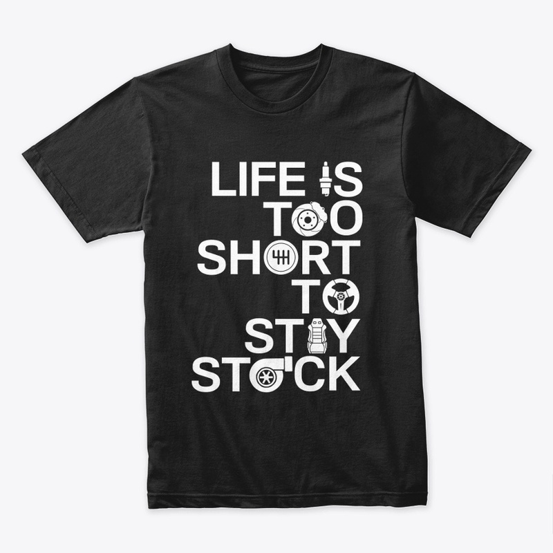 LIFE IS TOO SHORT TO STAY STOCK (black)