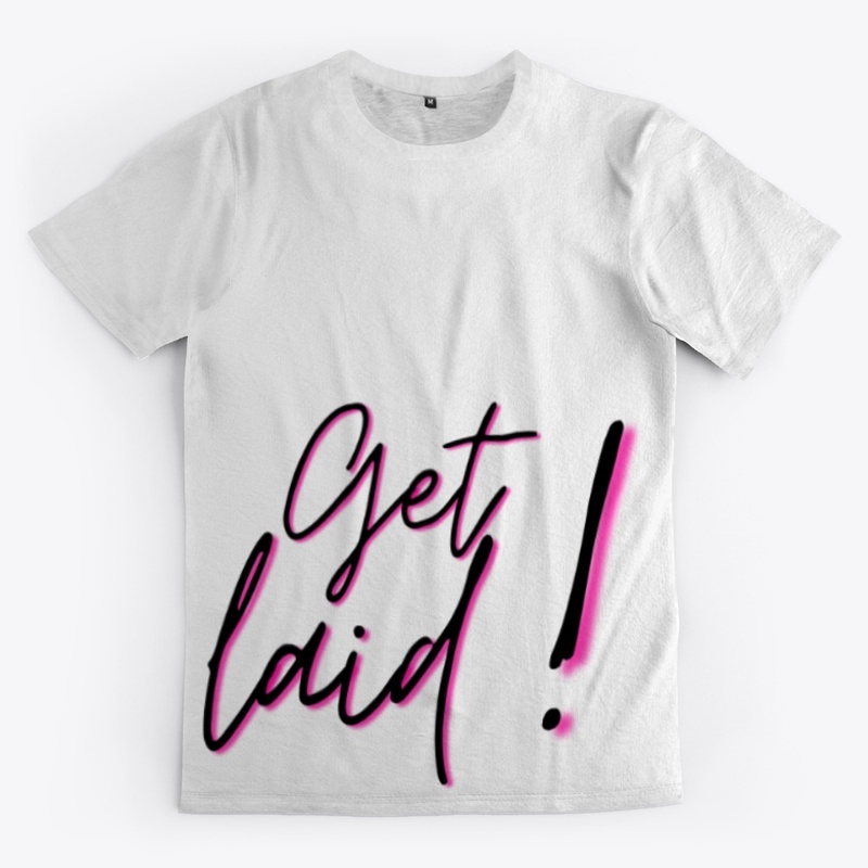 The AntHole: Hoping 2 Get Laid Tee