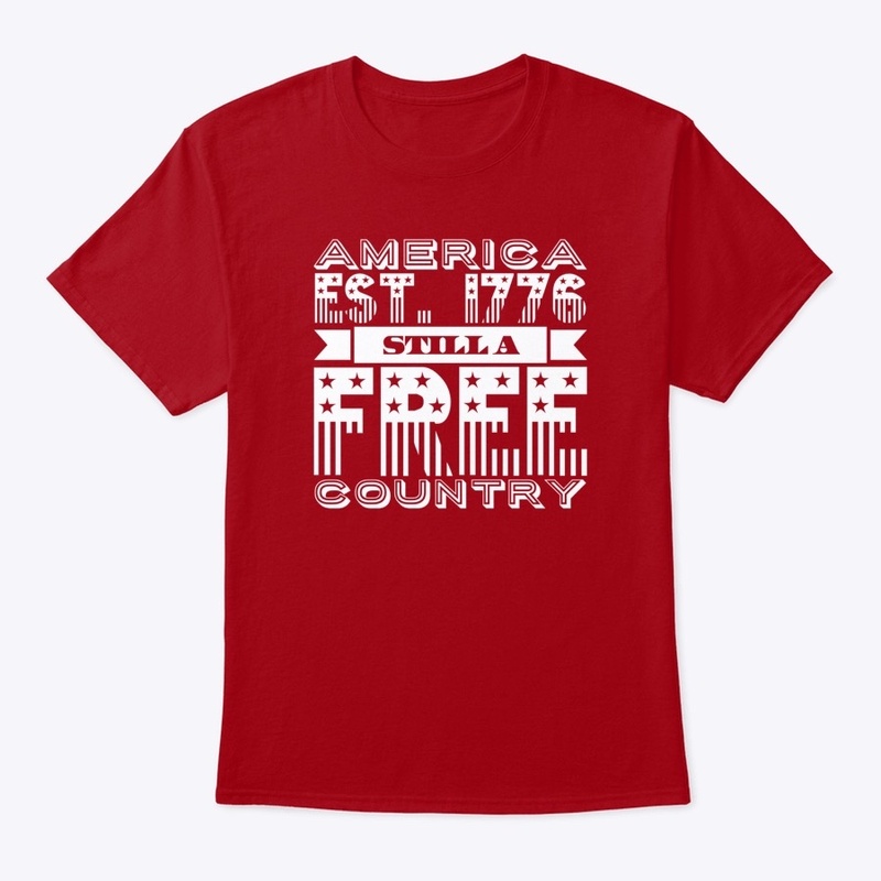 America est. 1776 still a free country