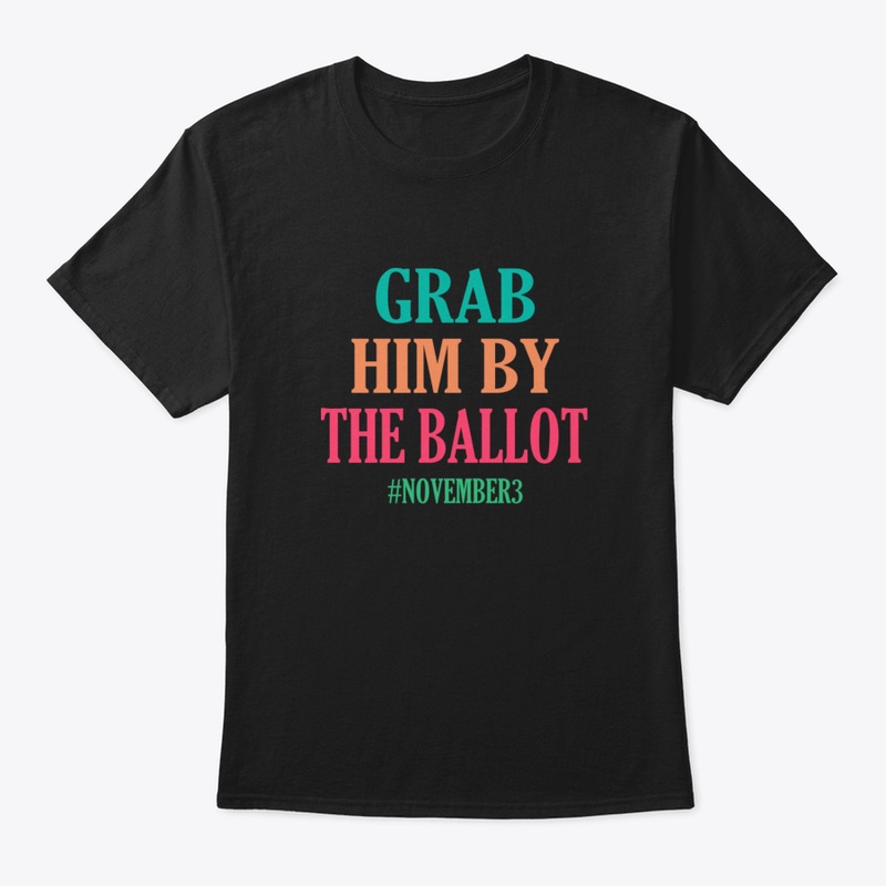 Grab Him By The Ballot Aczfo