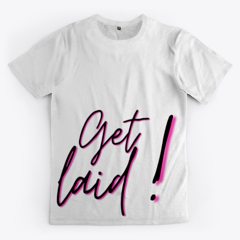 The AntHole: Hoping 2 Get Laid Tee