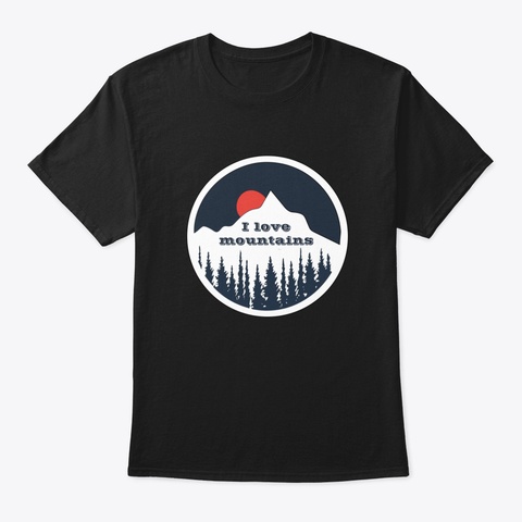I Love Mountains Black T-Shirt Front