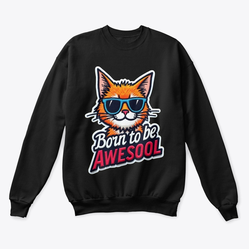 Best Typography Cat Born to be Awsool te