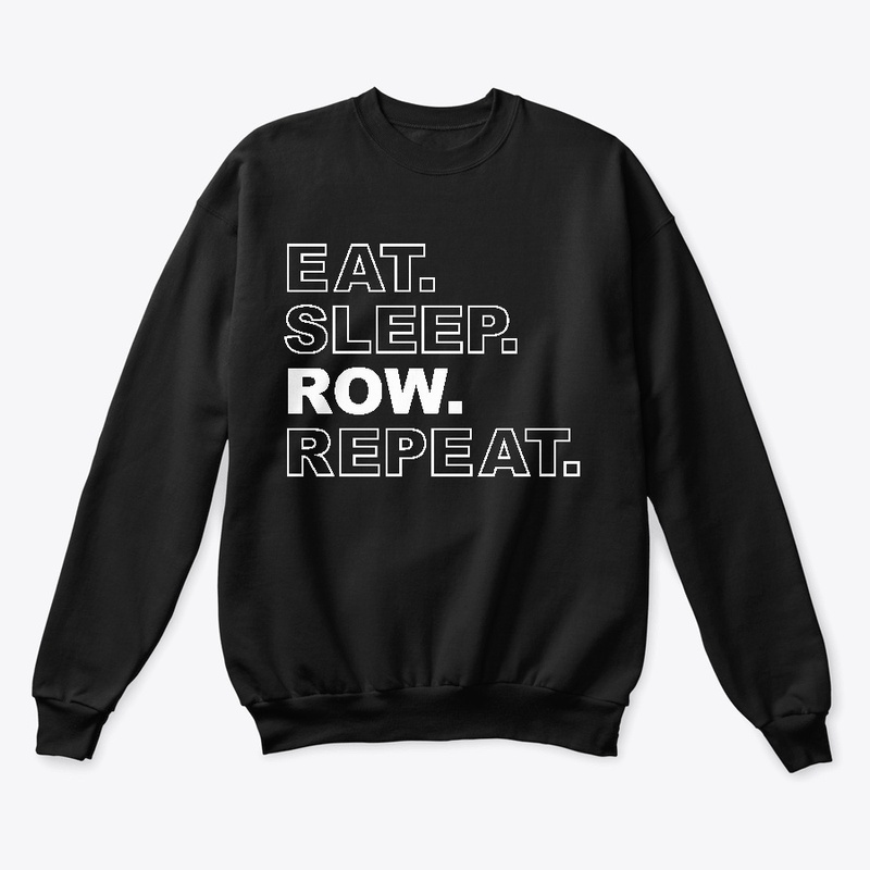 Eat. Sleep. Row. Repeat.