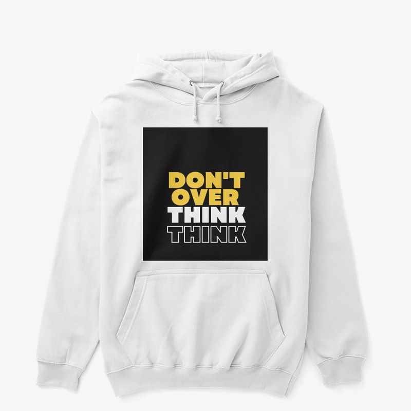 Don't Over Think