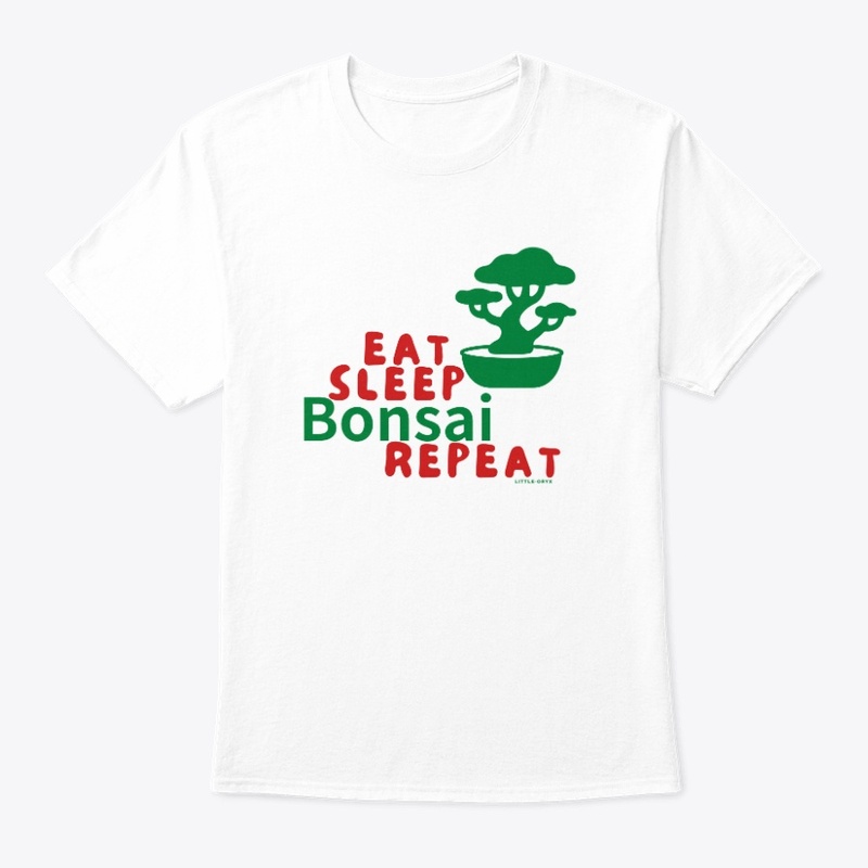 Eat Sleep Bonsai Repeat
