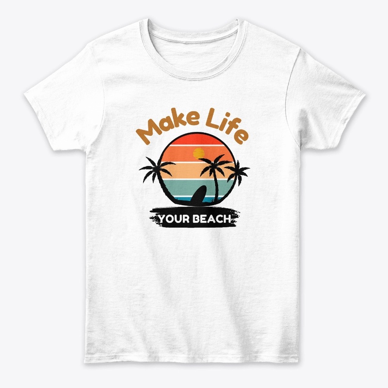 Make Life Your Beach