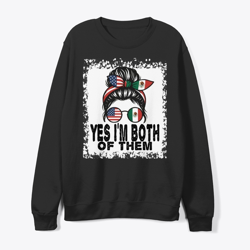 Yes, I'm both of them Mexico USA 