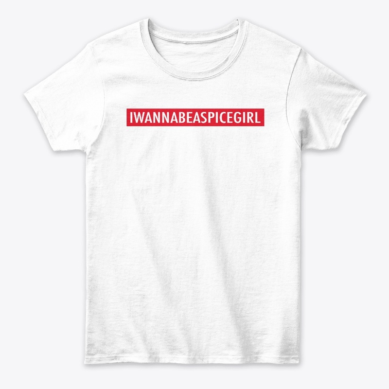 I wanna be a spice girl t-shirt