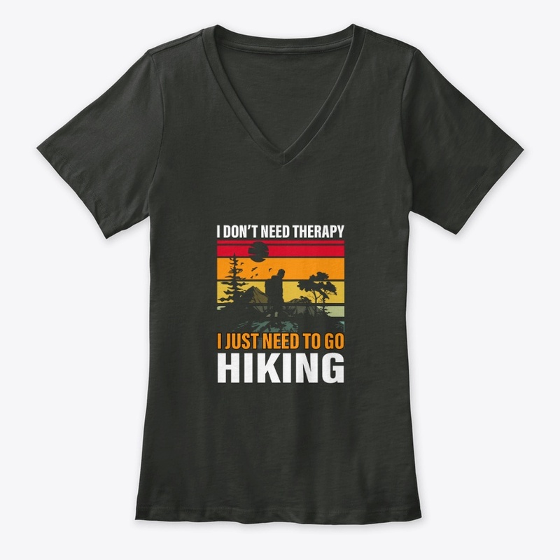 I don't need therapy I just need Hiking
