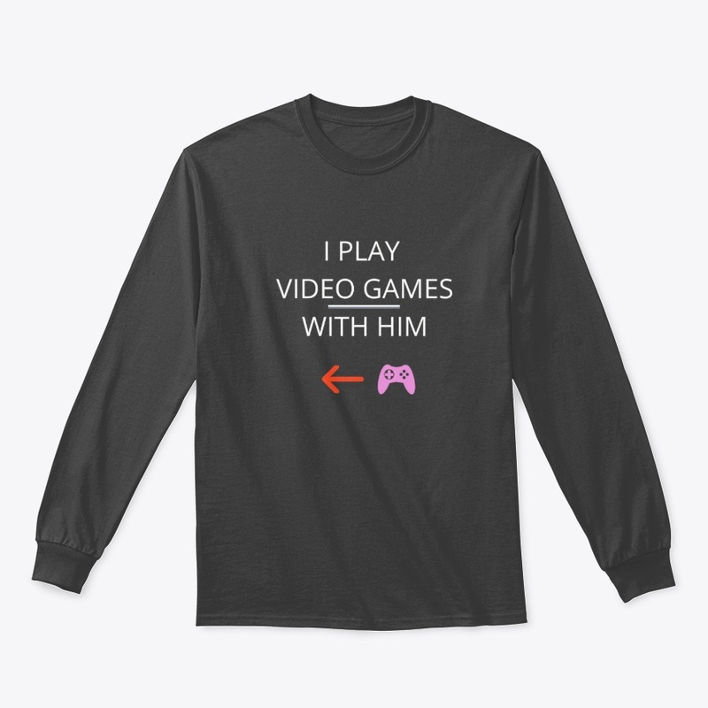 i play video games with him
