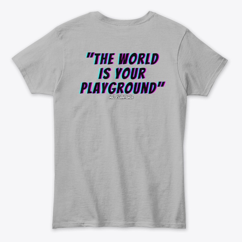 "The world is your playground"