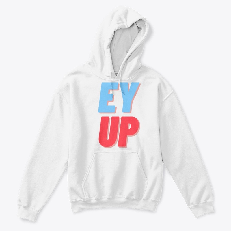 Ey Up!