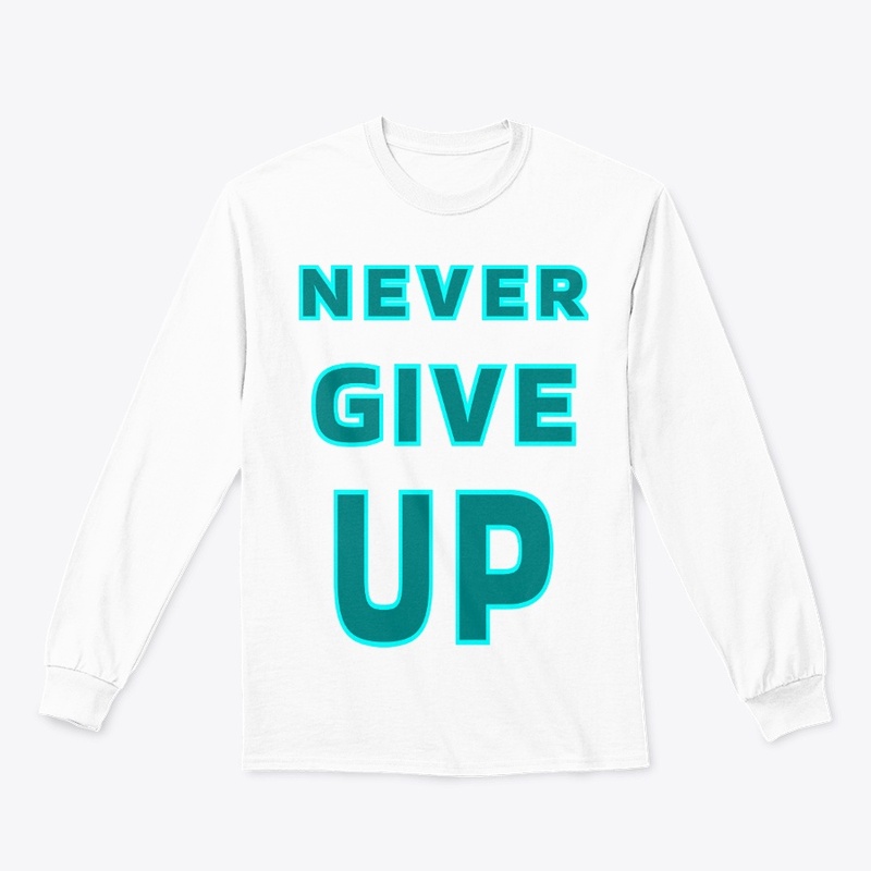 Never give up