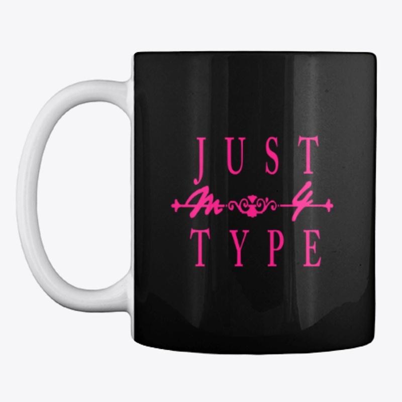 JUST MY TYPE