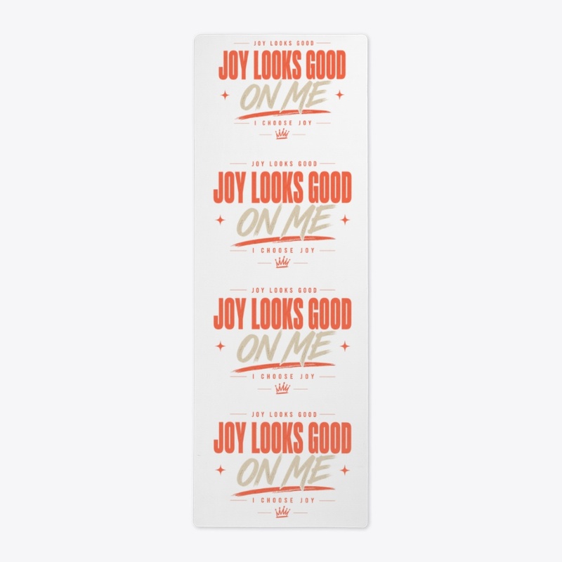 Joy Looks Good On Me 