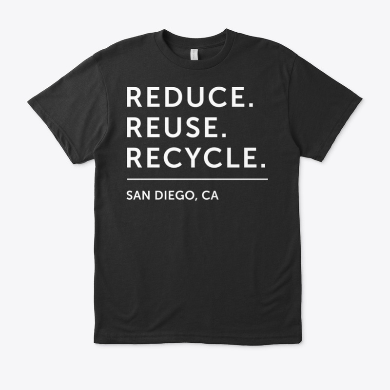 Reduce. Reuse. Recycle. - San Diego, CA